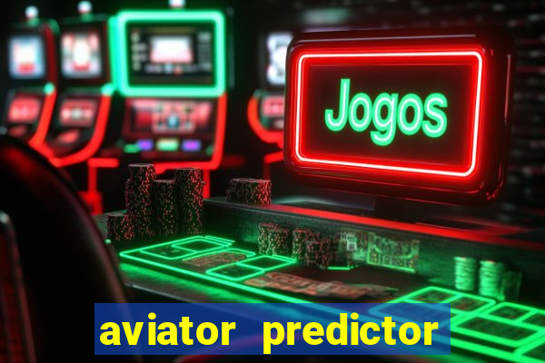 aviator predictor v4.0 apk