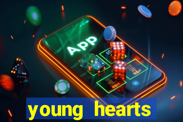 young hearts assistir 2024