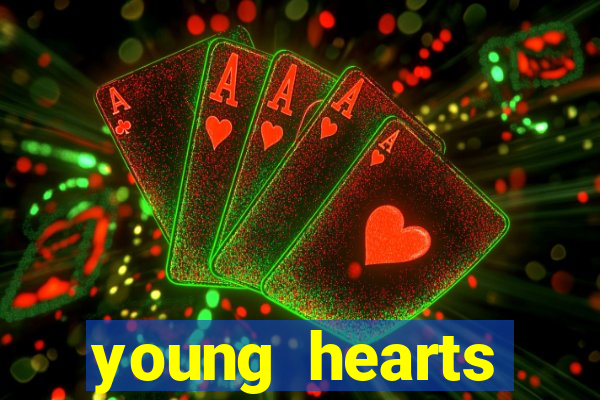 young hearts assistir 2024