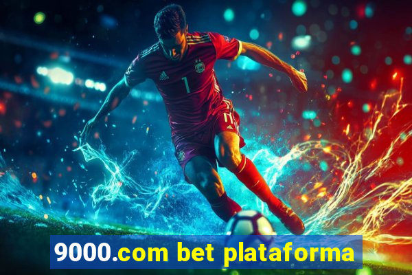 9000.com bet plataforma