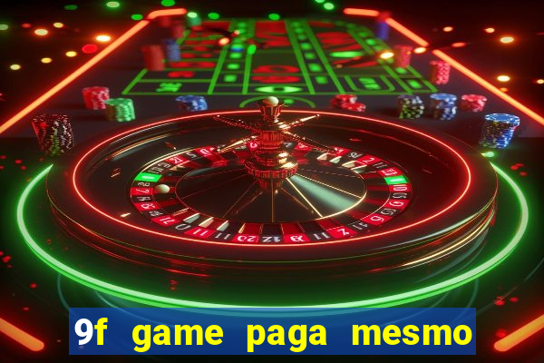 9f game paga mesmo os 100 reais