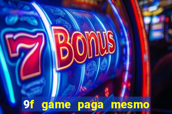 9f game paga mesmo os 100 reais