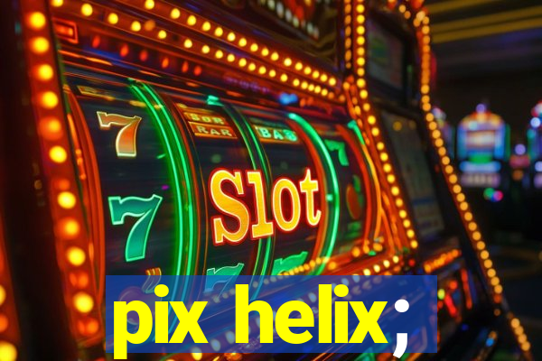 pix helix;