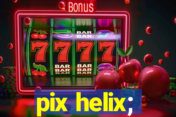 pix helix;