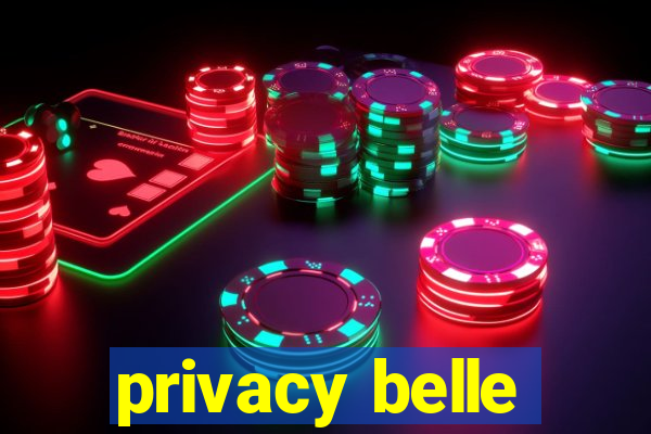 privacy belle