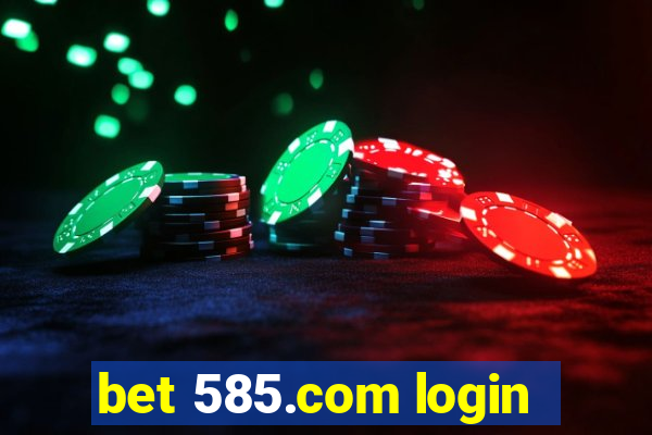 bet 585.com login