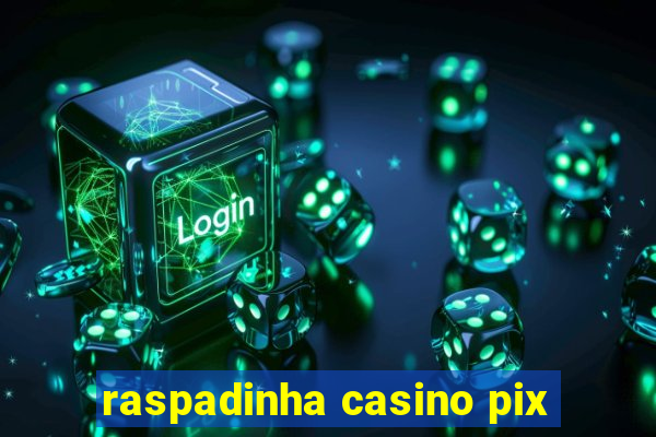 raspadinha casino pix