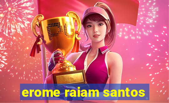 erome raiam santos