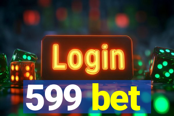 599 bet