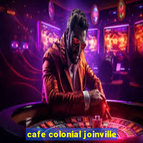 cafe colonial joinville