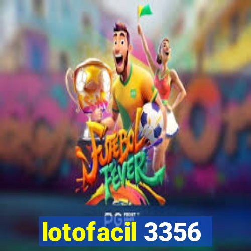 lotofacil 3356