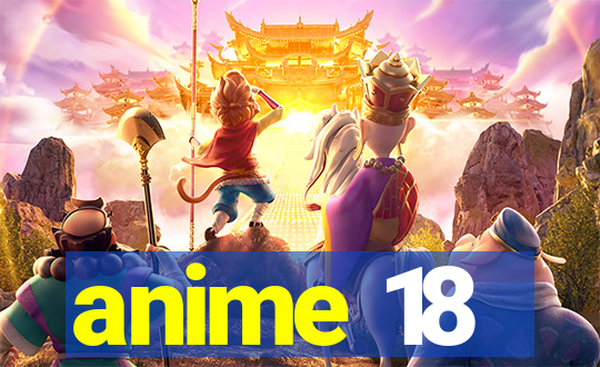 anime 18