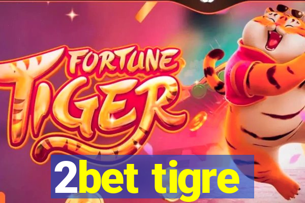 2bet tigre