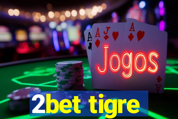 2bet tigre