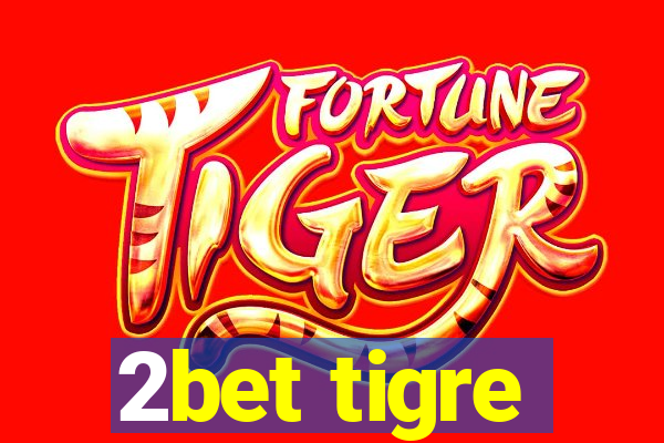 2bet tigre