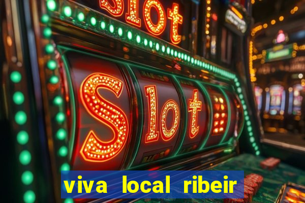 viva local ribeir o preto