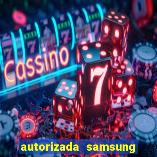 autorizada samsung santos canal 3