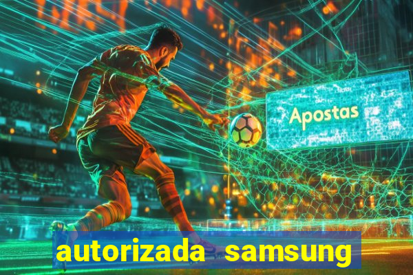 autorizada samsung santos canal 3