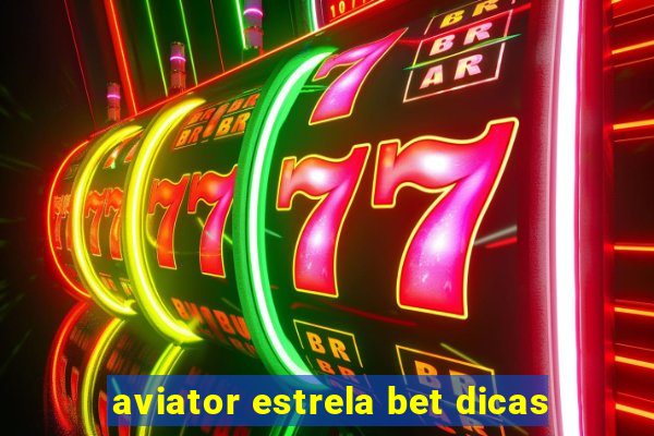 aviator estrela bet dicas