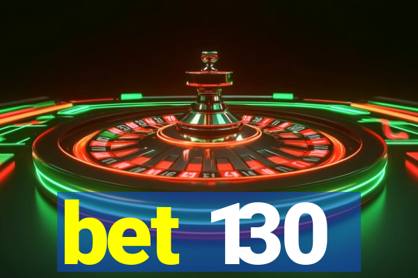 bet 130