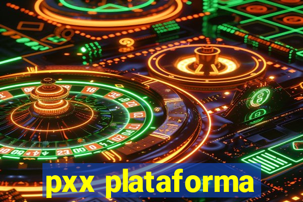 pxx plataforma