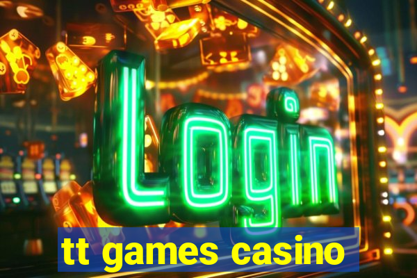 tt games casino