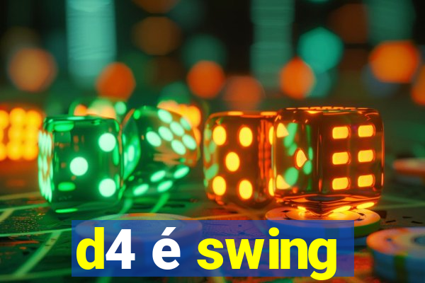 d4 é swing