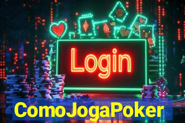 ComoJogaPoker