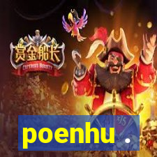 poenhu .