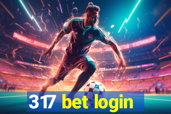 317 bet login