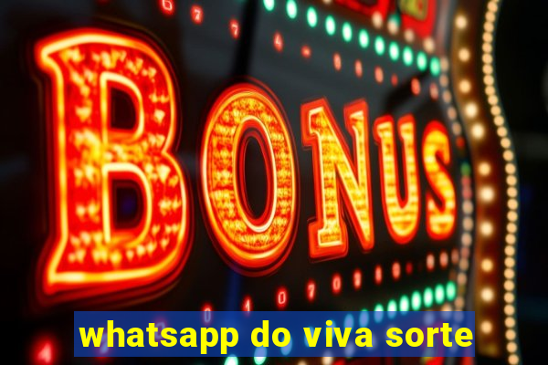 whatsapp do viva sorte