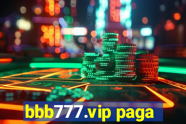 bbb777.vip paga