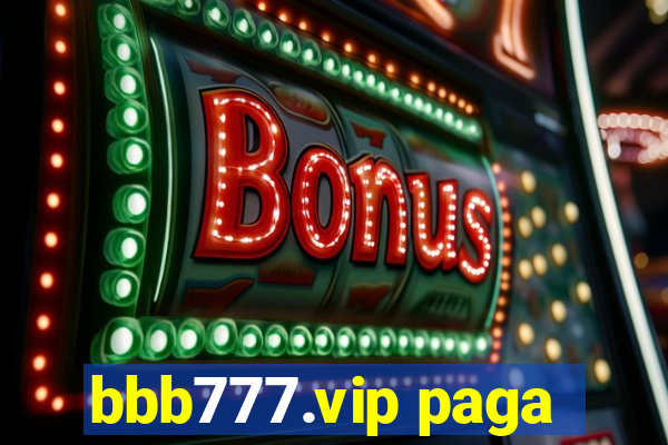 bbb777.vip paga