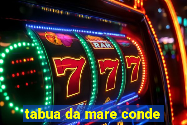 tabua da mare conde