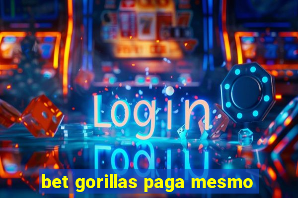 bet gorillas paga mesmo