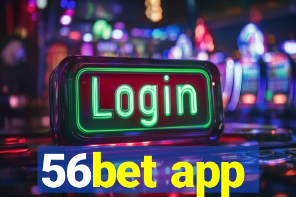 56bet app