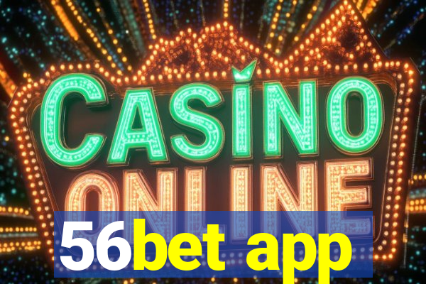 56bet app