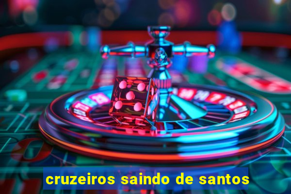 cruzeiros saindo de santos