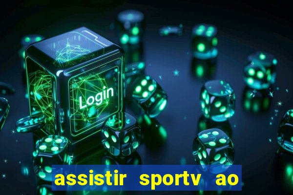 assistir sportv ao vivo agora