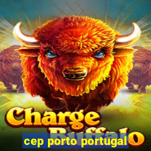 cep porto portugal