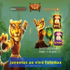 juventus ao vivo futemax