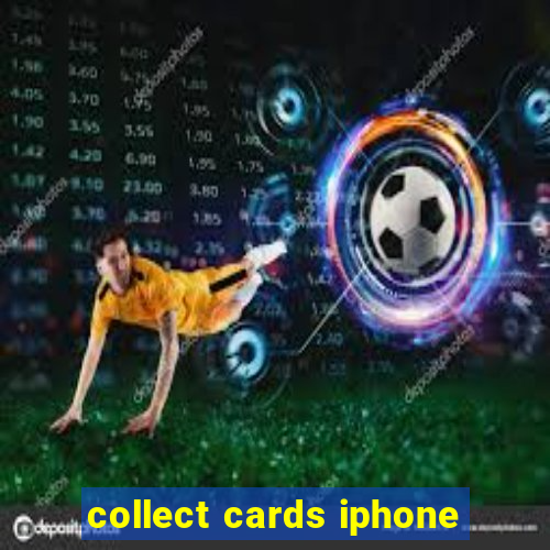 collect cards iphone