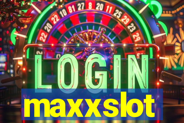 maxxslot