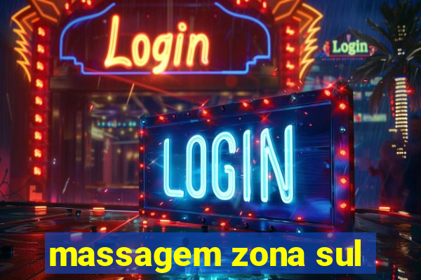 massagem zona sul