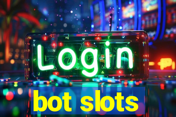 bot slots