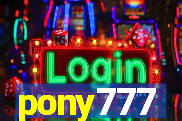 pony777