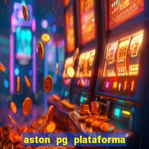 aston pg plataforma de jogos