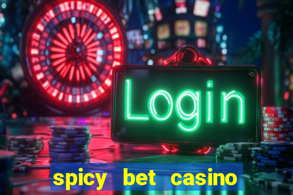 spicy bet casino como funciona