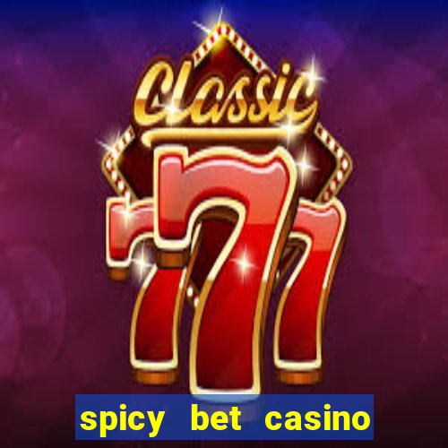 spicy bet casino como funciona