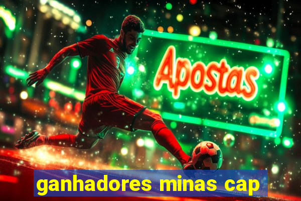 ganhadores minas cap